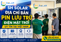SH Solar - Địa chỉ bán pin lưu trữ điện mặt trời uy tín tại Việt Nam